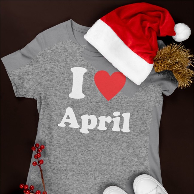 I Love April Tee Shirt