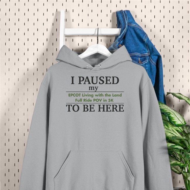 I Paused My Epcot Living With The Land Full Ride Pov In 5K To Be Here Sweatshirt Fake Disney Facts