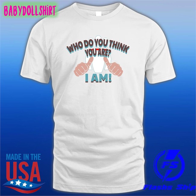 Who Do You Think Your Are I Am Unisex Sweatshirt Super70sSports