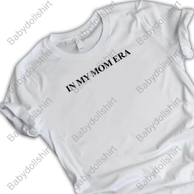 Official Little Mama Shirt Shop In My Mom Era T Shirt