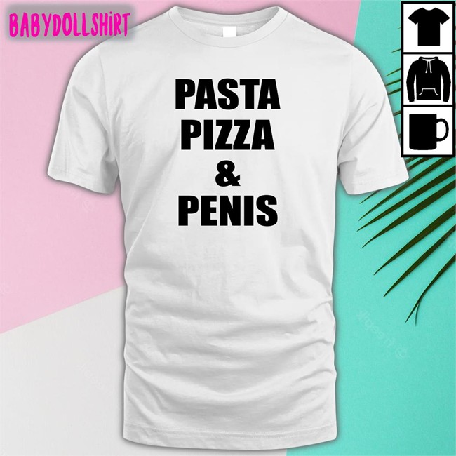 Shirts That Go Hard Pasta Pizza & Penis Tee Shirtsthtgohard