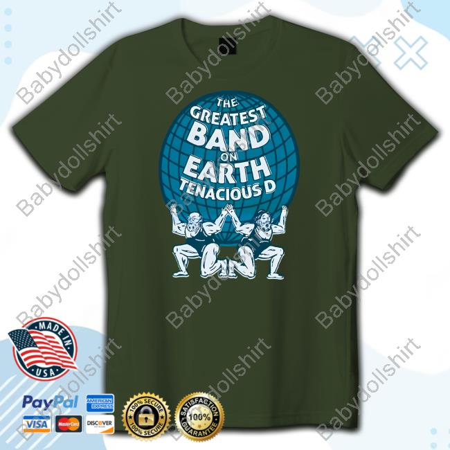 Tenacious D Merch World's Greatest Shirts Tenacious D The Greatest Band On Earth Tenacious D Tee Shirt