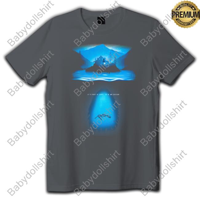 Cauldron Lake It's Not A Lake It's An Ocean Tee