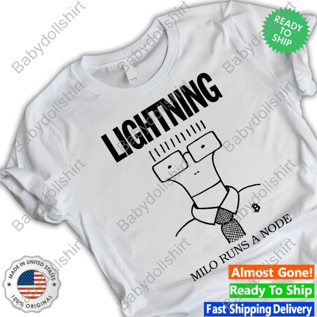 Lightning Store Milo Runs A Node Shirts