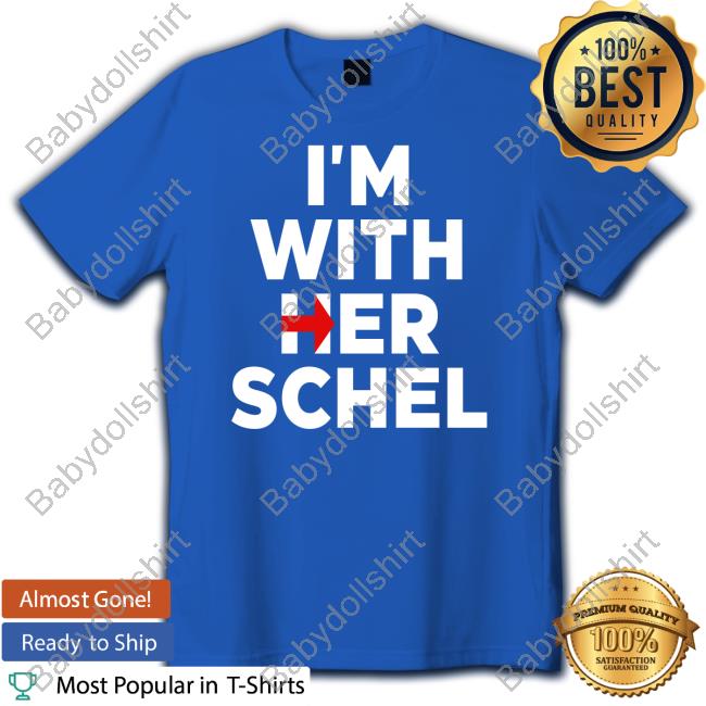 I'm With Her Schel Shirt