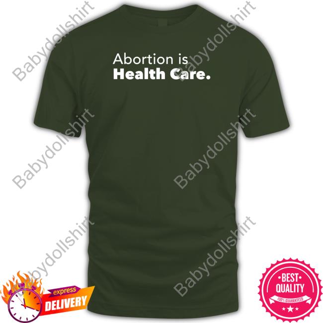 Abortion Is Health Care Shirt