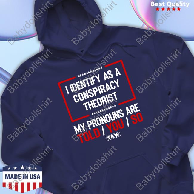 I Identify As A Conspiracy Theorist Shirt Navy