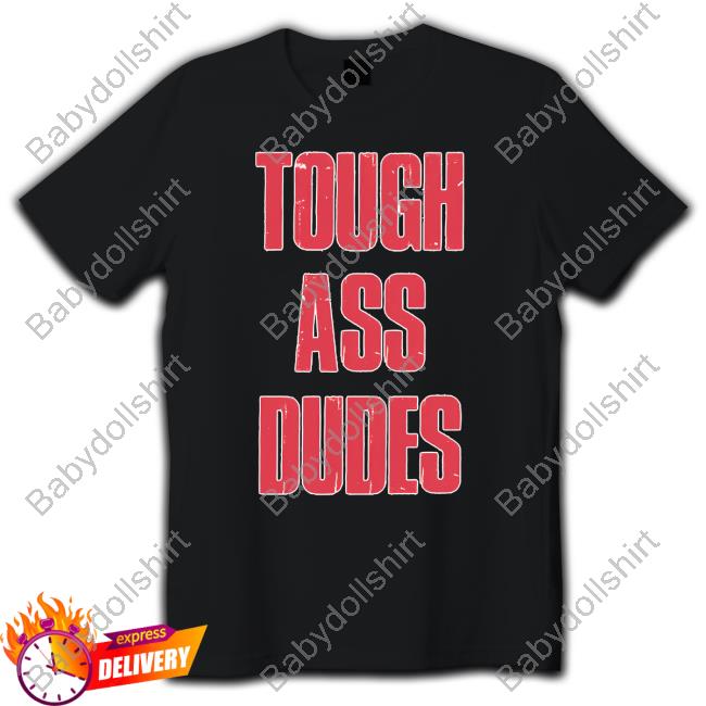 Barstool Sports Merch Tough Ass Dudes Tee