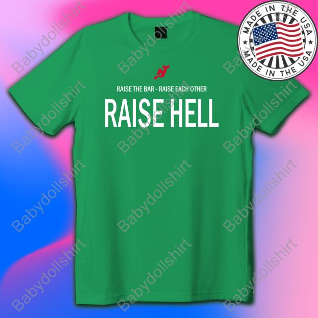 Devils Raise The Bar Raise Each Other Raise Hell Shirt