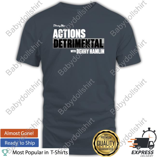 Actions Detrimental Tee
