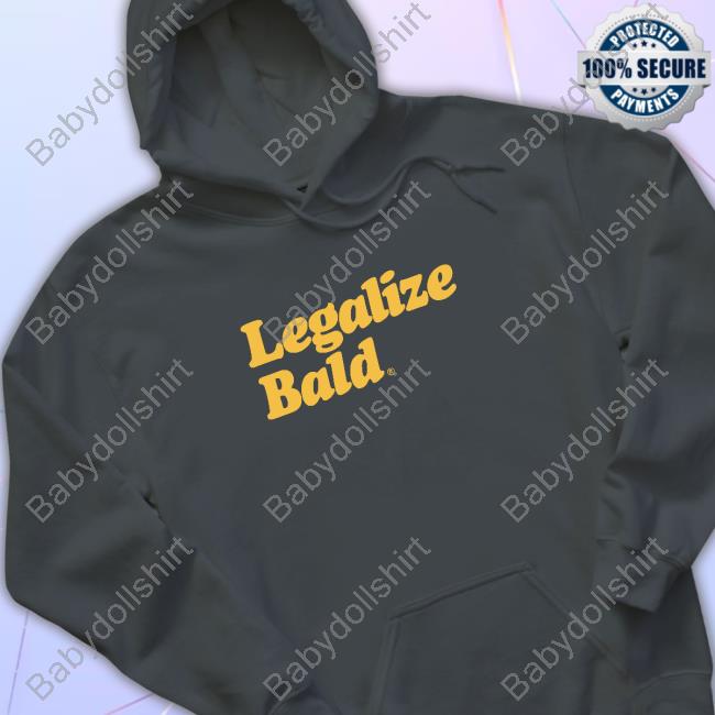 Legalize Bald Tees Pander Merch Legalize Bald Pullover Shirt
