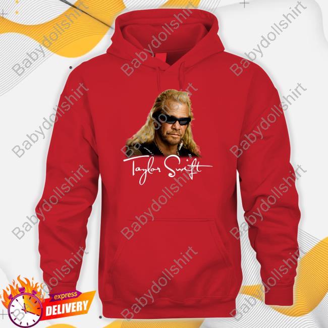 Duane Chapman Taylor Swift Shirt