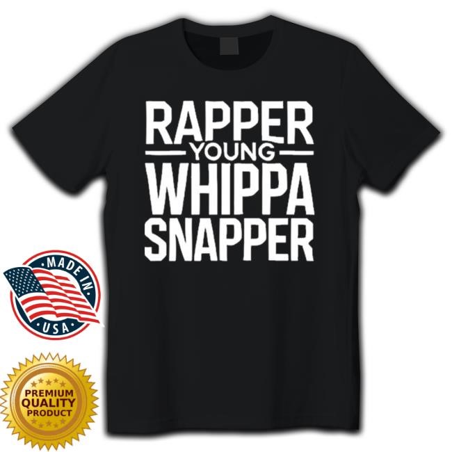 Rapper Young Whipper Snapper New Tee