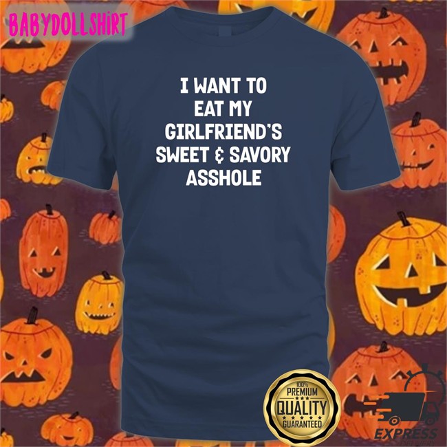 Wut The Fuk Merch I Want To Eat My Girlfiend's Sweet Savory Asshole Long Sleeve Tee Shirts That Go Hard