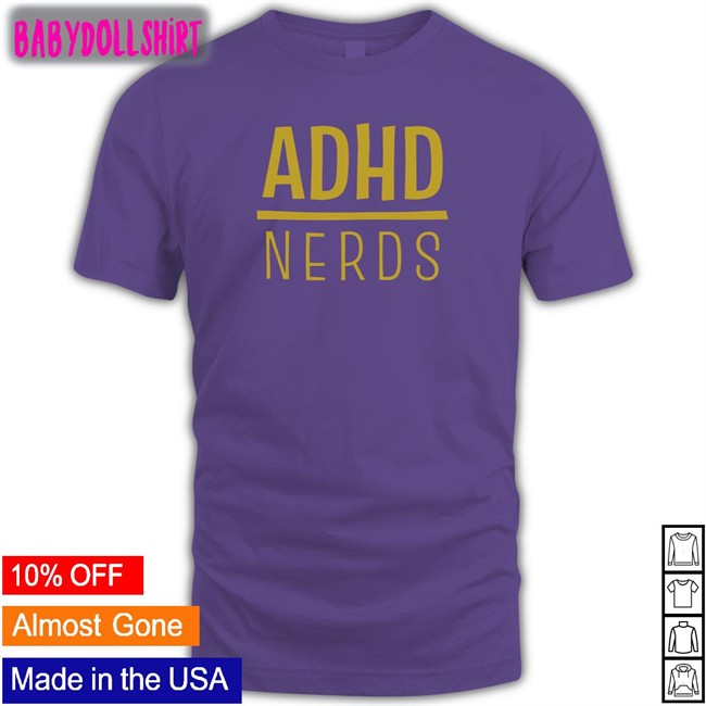 Adhd Jesse Shop ADHD Nerds Sweatshirts ADHD Nerds New Shirt