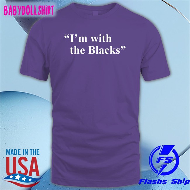 Steve Saldivar I'm With The Blacks Edition Limited TShirts