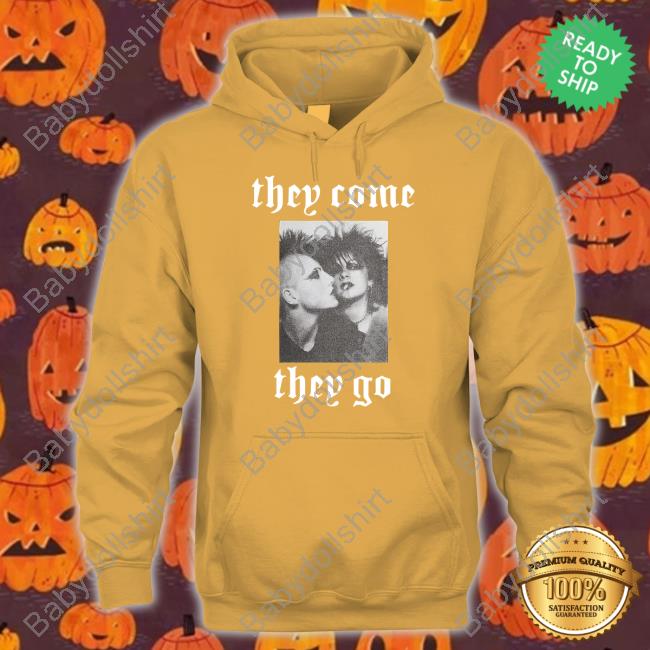 They Come They Go Limited Edition Tee Shirts