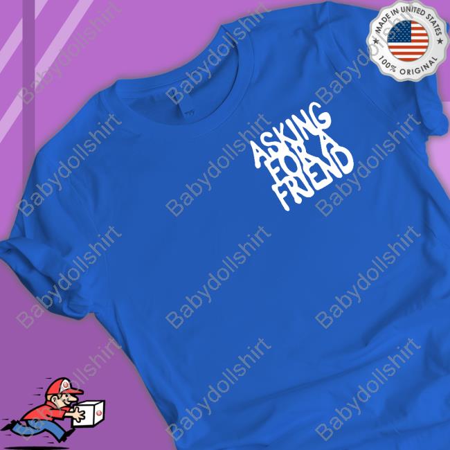 Asking For A Friend New Shirt