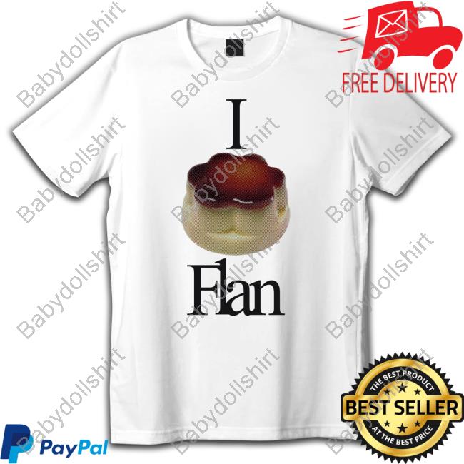 Official Cybermrcury I Love Flan T Shirts