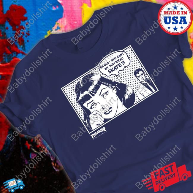 Oh God Why Can't My Boyfriend Skate Shirts