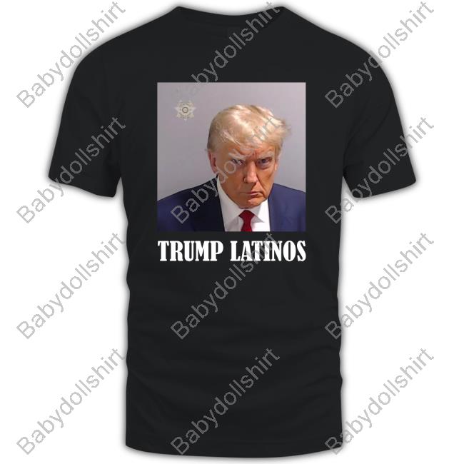 Official Trump Mugshot Latinos Shirts