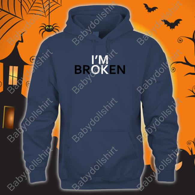 I'm brOKen Tee Shirt Graphically Hip Penticton