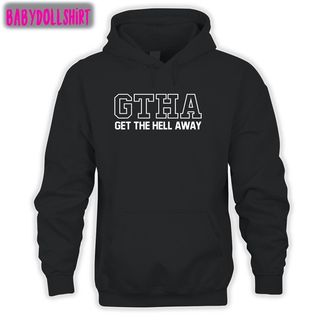 GTHA Get The Hell Away Hoodie David Fane