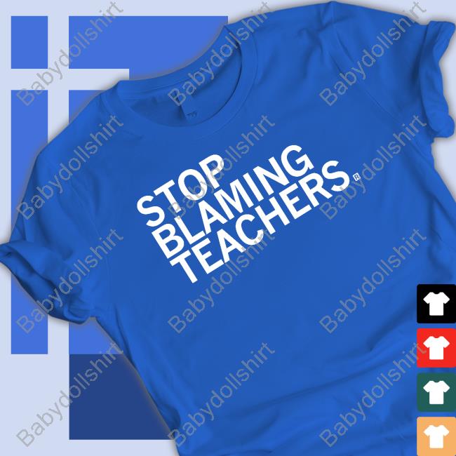 Official Raygun Merch Stop Blaming Teachers Shirt