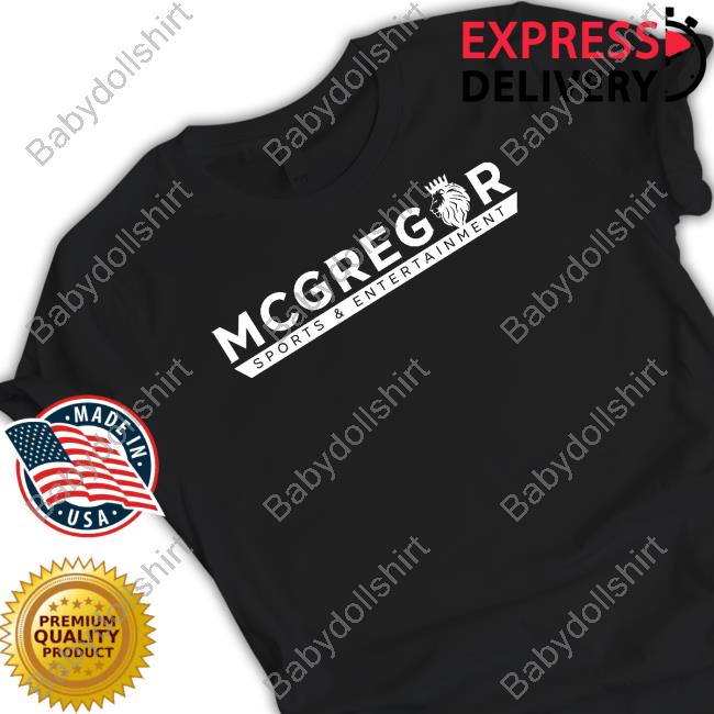 Dana White Mcgregor Sports & Entertainment T Shirts