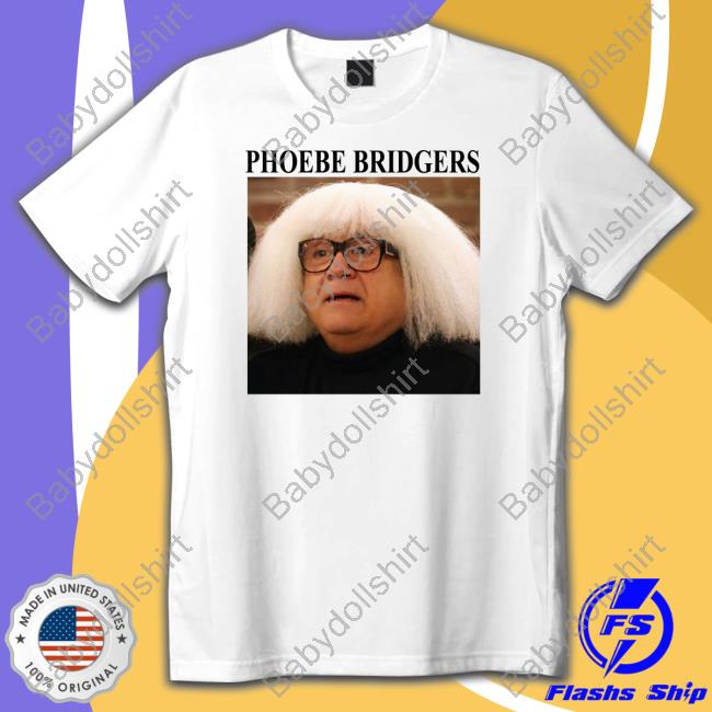 Danny Devito Phoebe Bridgers Shirts Shirts That Go Hard