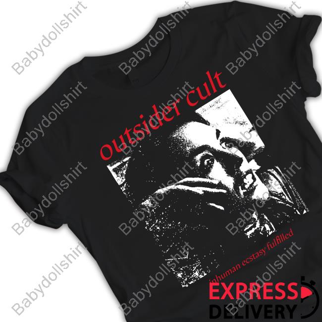 Official Outsider Cult Outsider Cult Inhuman Ecstasy Fulfilled Shirt