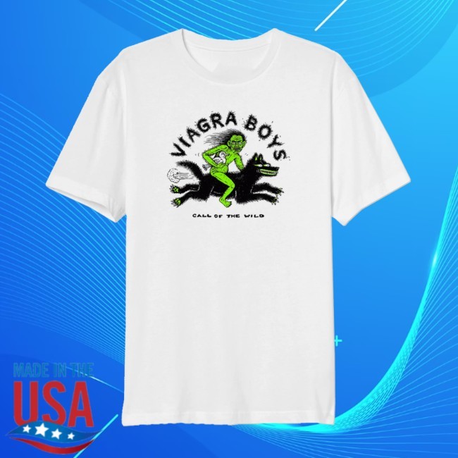 Call Of The Wild New Shirt Viagra Boys Band Merch