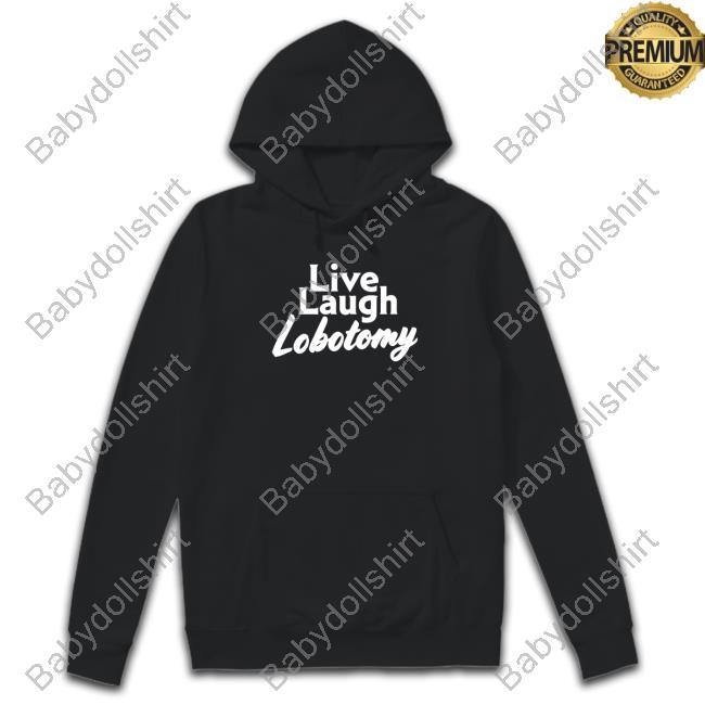 Shitheadsteve Merch Live Laugh Lobotomy Crewneck Sweatshirt