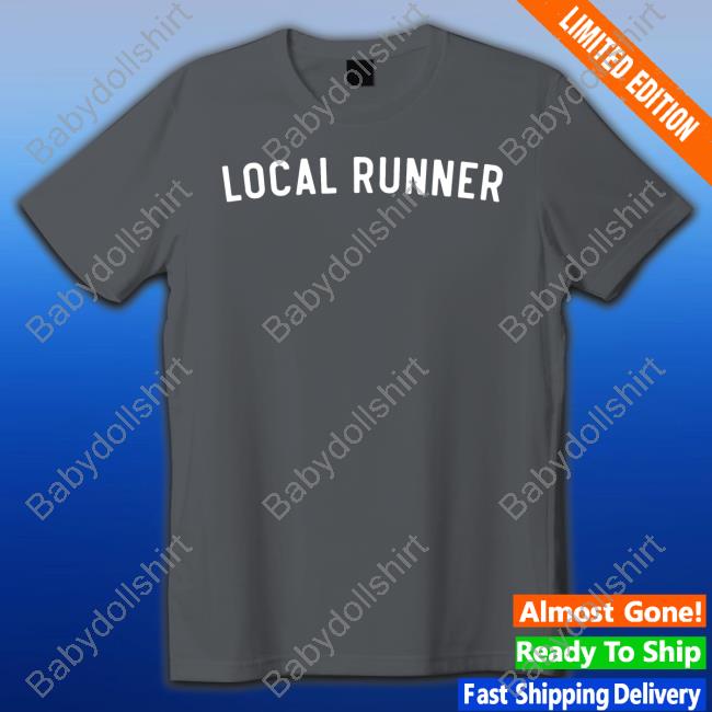 Local Runner Shirt Dumb Runner's Artist Shop T Shirt