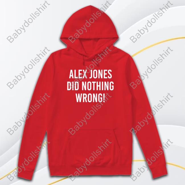 Official Alex Jones Did Nothing Wrong Tee Shirt