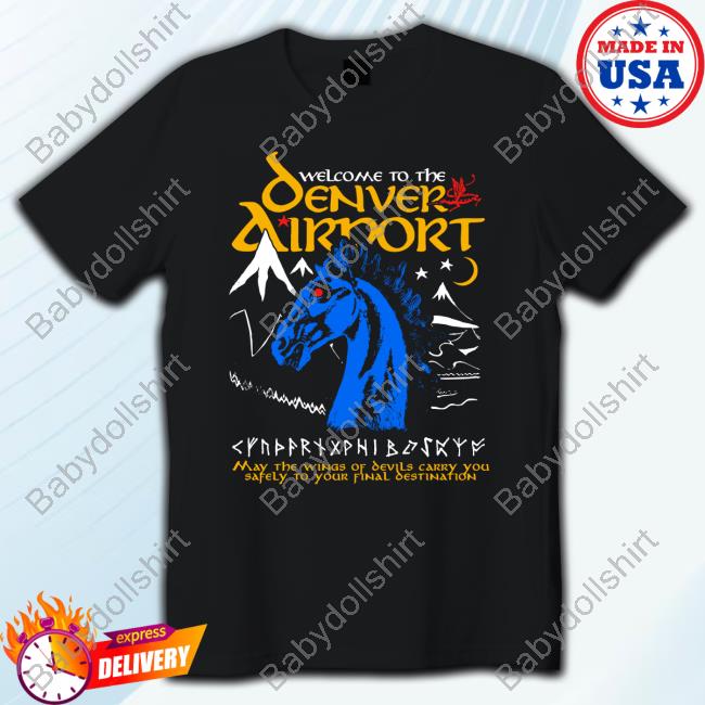 Shirts That Go Hard Welcome To The Denver Airport Crewneck Sweatshirt