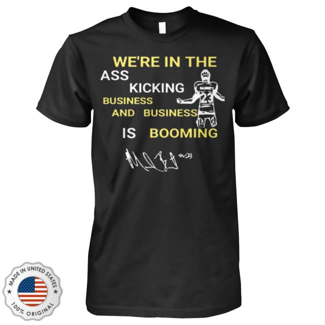 We're In The Ass Kicking Shirt Michigan
