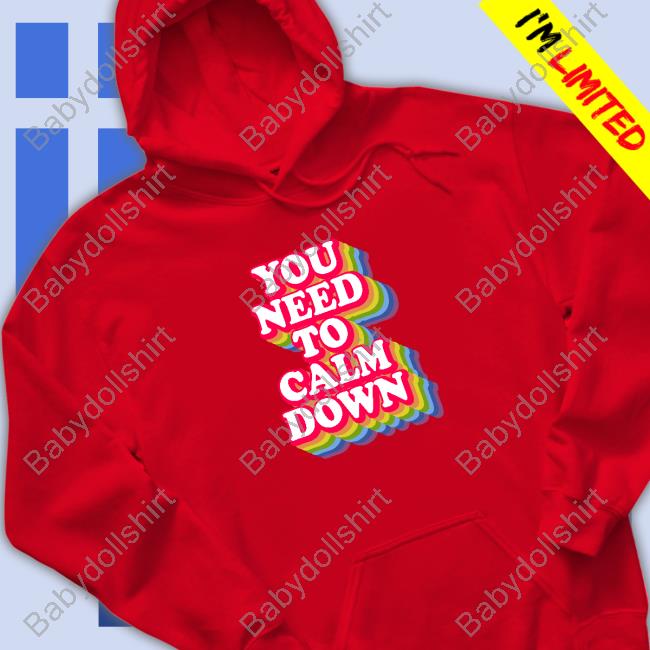 Official You Need To Calm Down Shirt