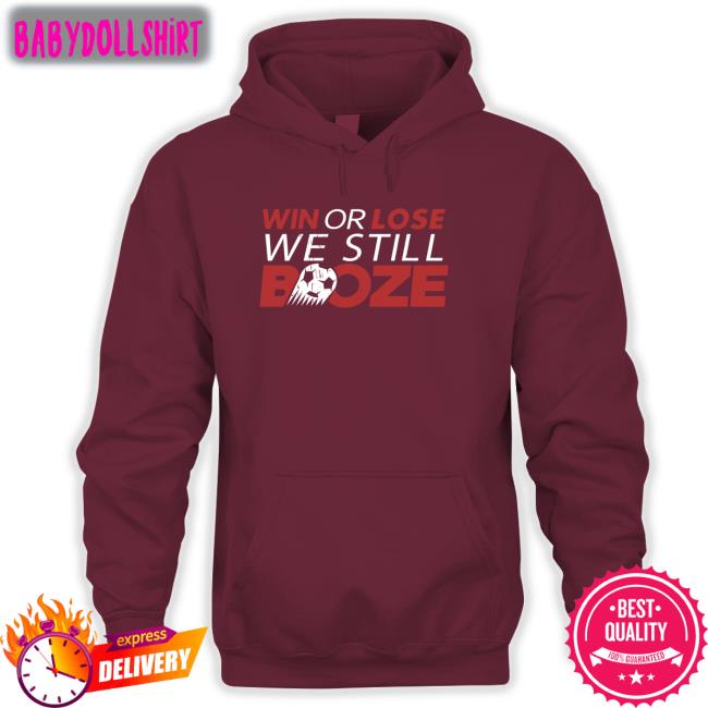 Barstool Sports Win Or Lose We Still Boze Shirt