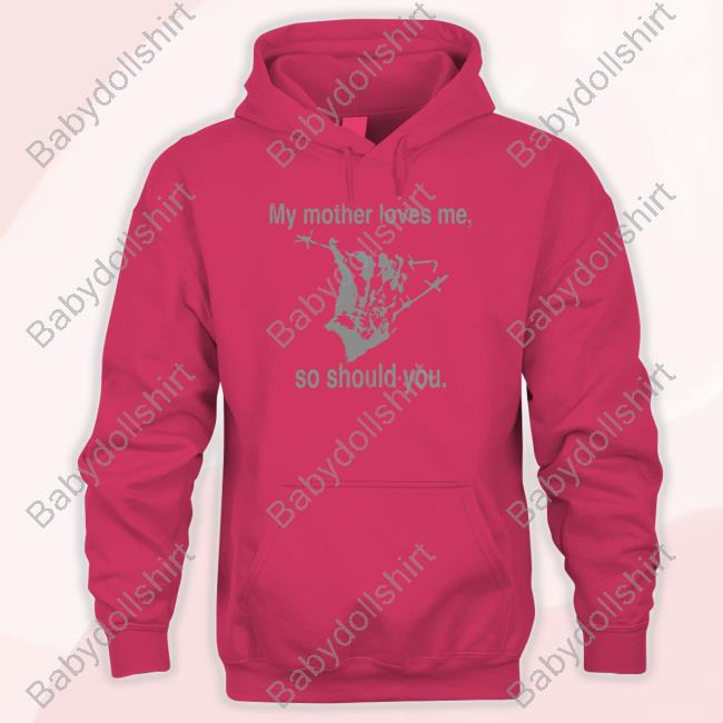 Ekkstacy Merch My Mother Love Me So Should You T Shirt