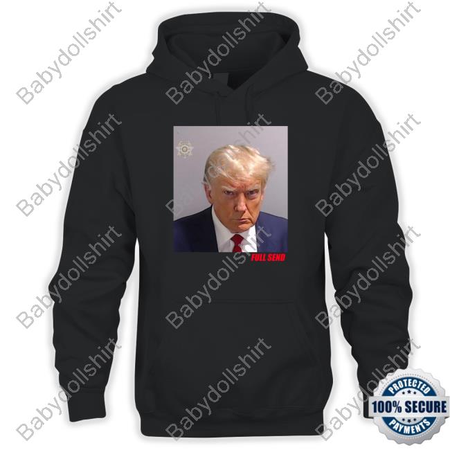 Full Send Trump Mugshot Shirt