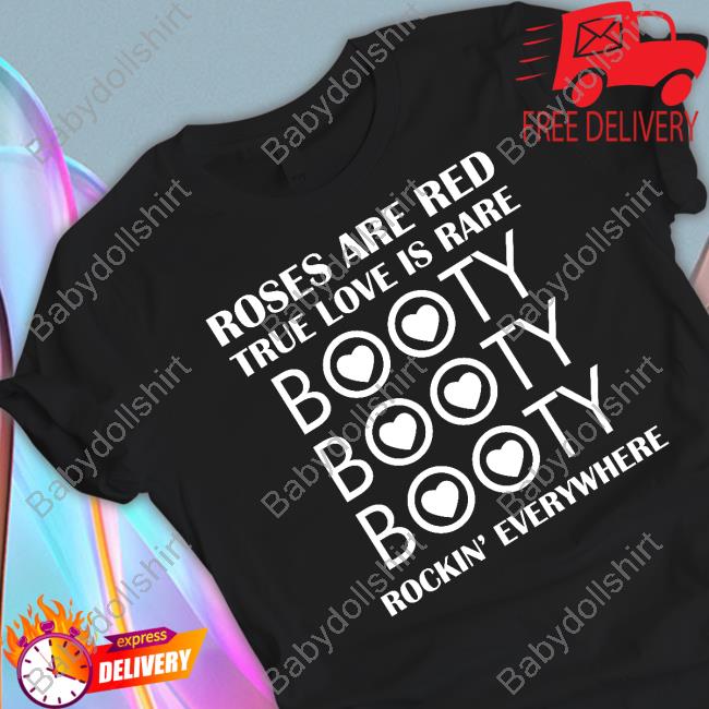 Official Christina Roses Are Red True Love Is Rare Booty Rockin' Everywhere Shirt Yoopgirl13