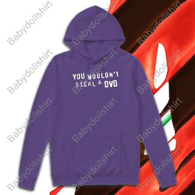 Official You Wouldn't Steal A Dvd Shirt Super Yaki