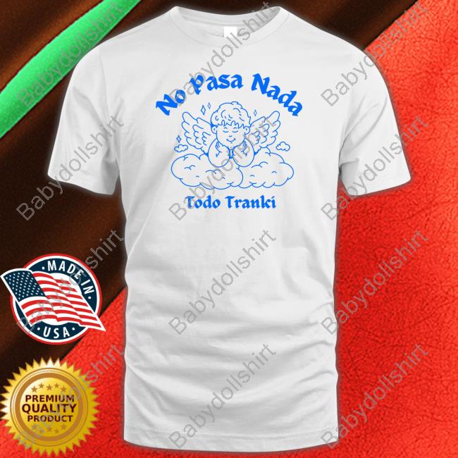 Official No Pasa Nada Todo Tranki Hoodie