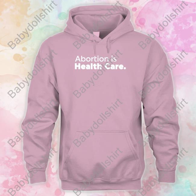 Official Abortion Is Health Care Hooded Sweatshirt