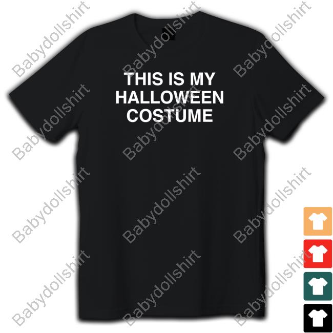 Official This Is My Halloween Costume T Shirts