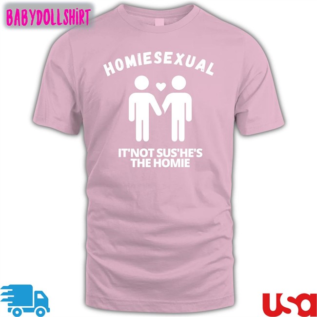 Jidion Homiesexual It’s Not Sus He's The Homie Tee Jidion Merch
