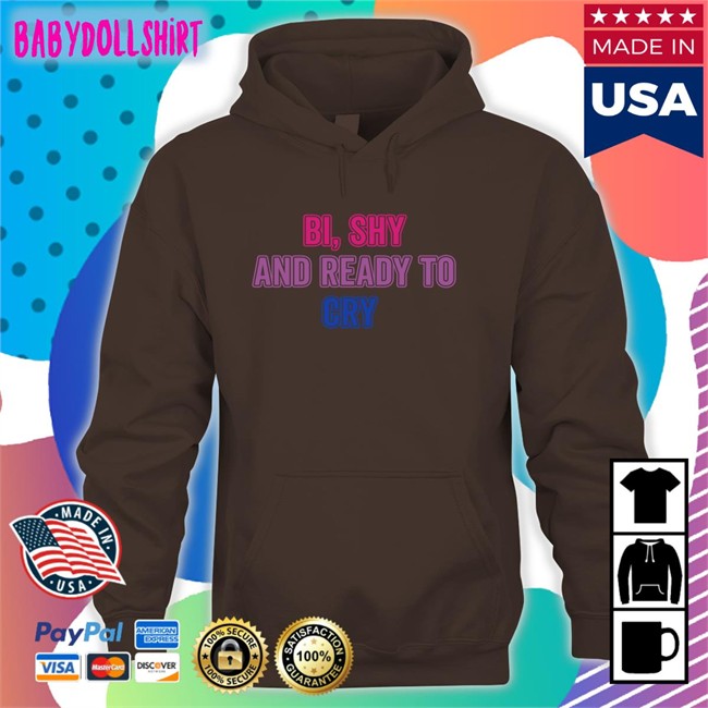 Bi Shy And Ready To Cry Tee