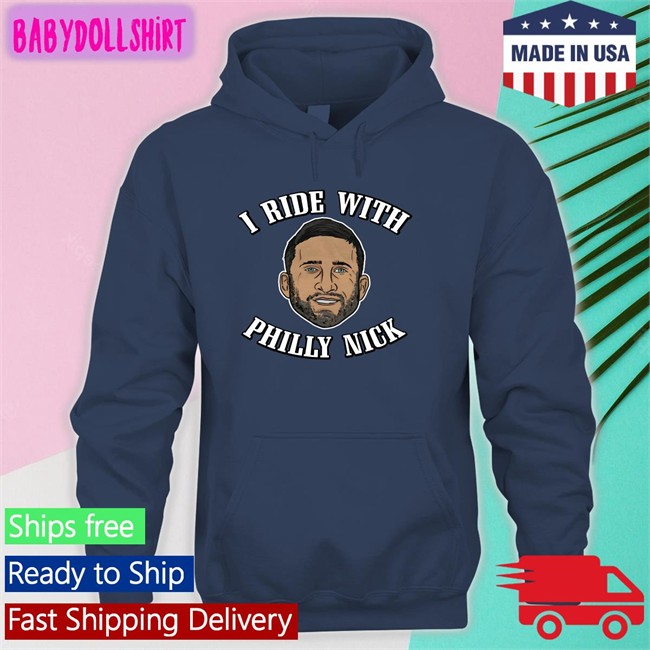 Barstool Sports I Ride With Philly Nick Tee Shirt I Ride With Philly Nick Crewneck Sweatshirt