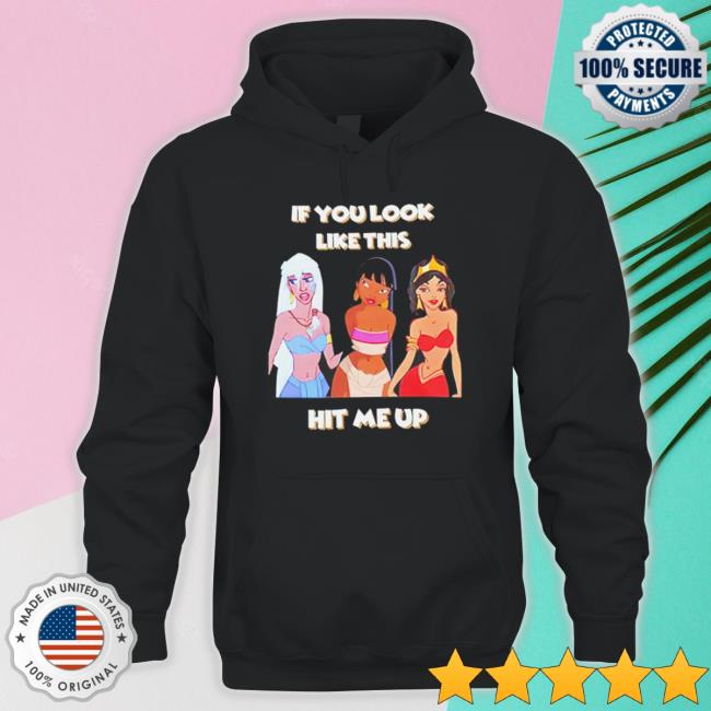 Disney Princess If You Look Like This Hit Me Up T-Shirt